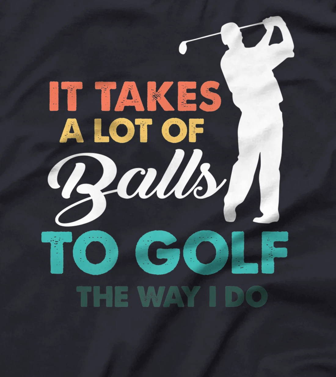 Golf Gag Fun Vintage Golfing Balls Pun Joke Golfer T-Shirt, Women T-Shirt