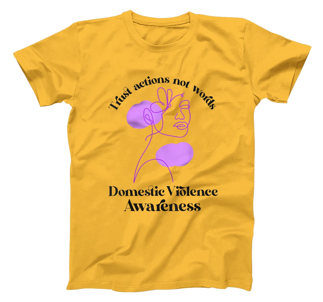 Trust actions not words Domestic Violence Awareness T-Shirt, Women T-Shirt