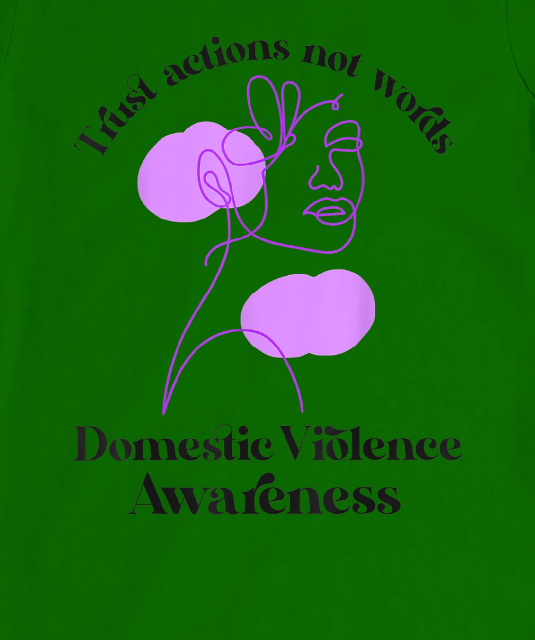 Trust actions not words Domestic Violence Awareness T-Shirt, Women T-Shirt