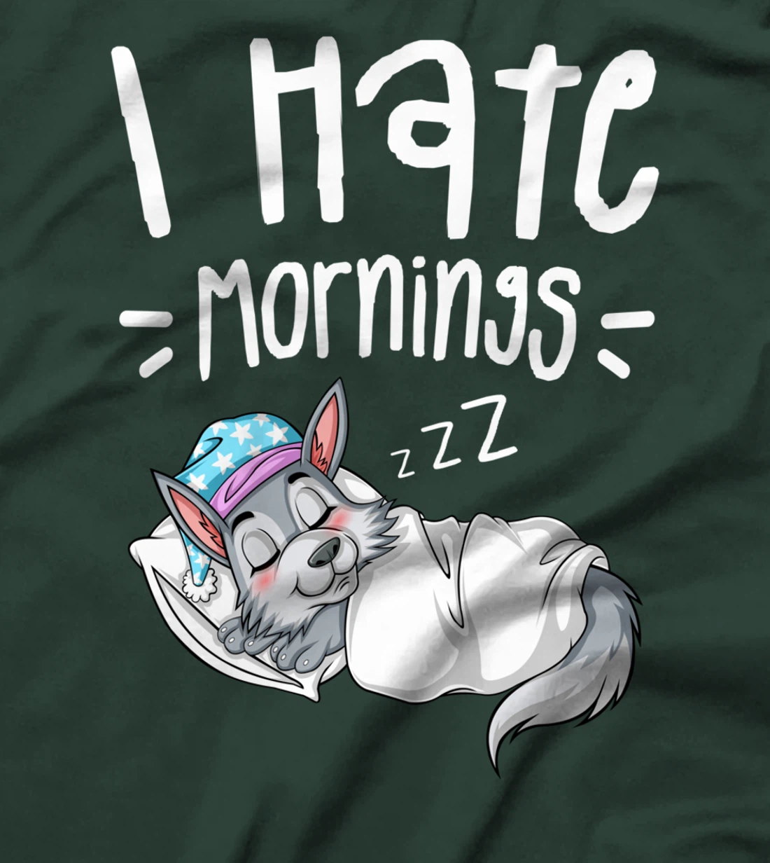 I Hate Mornings Sarcastic Sayings Sleeping Wolf T-Shirt