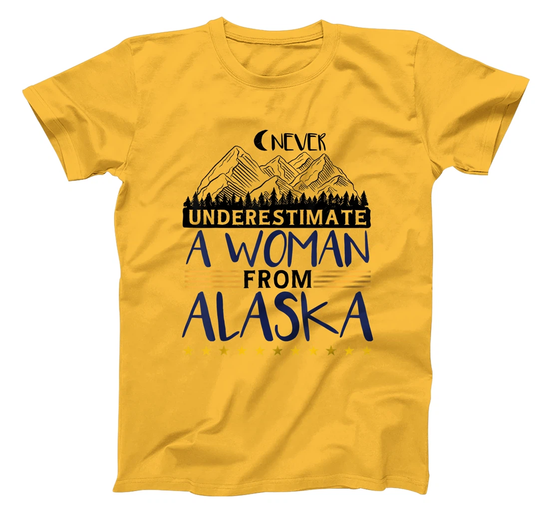 Never Underestimate A Women From Alaska | Alaskan Women T-Shirt, Kid T-Shirt and Women T-Shirt