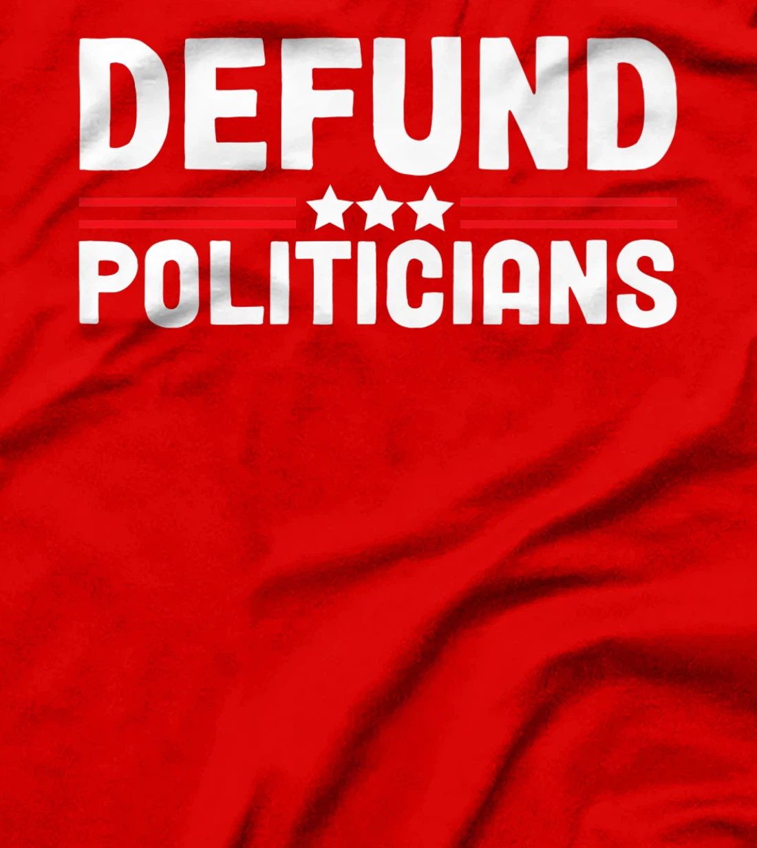 Patriotically Politics Libertarian Defund Politicians T-Shirt, Women T-Shirt