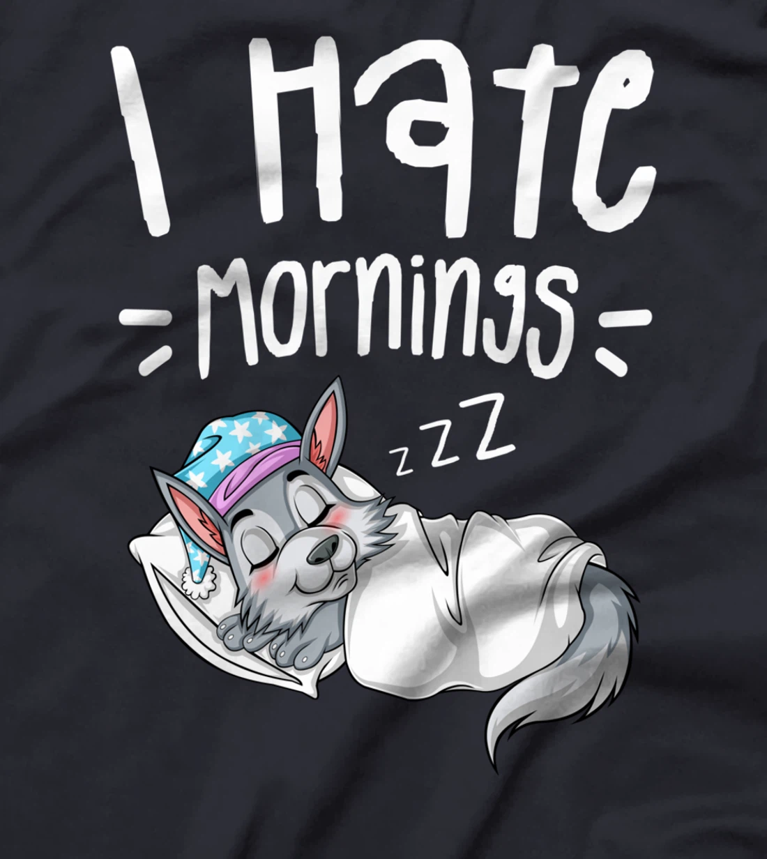 I Hate Mornings Sarcastic Sayings Sleeping Wolf T-Shirt