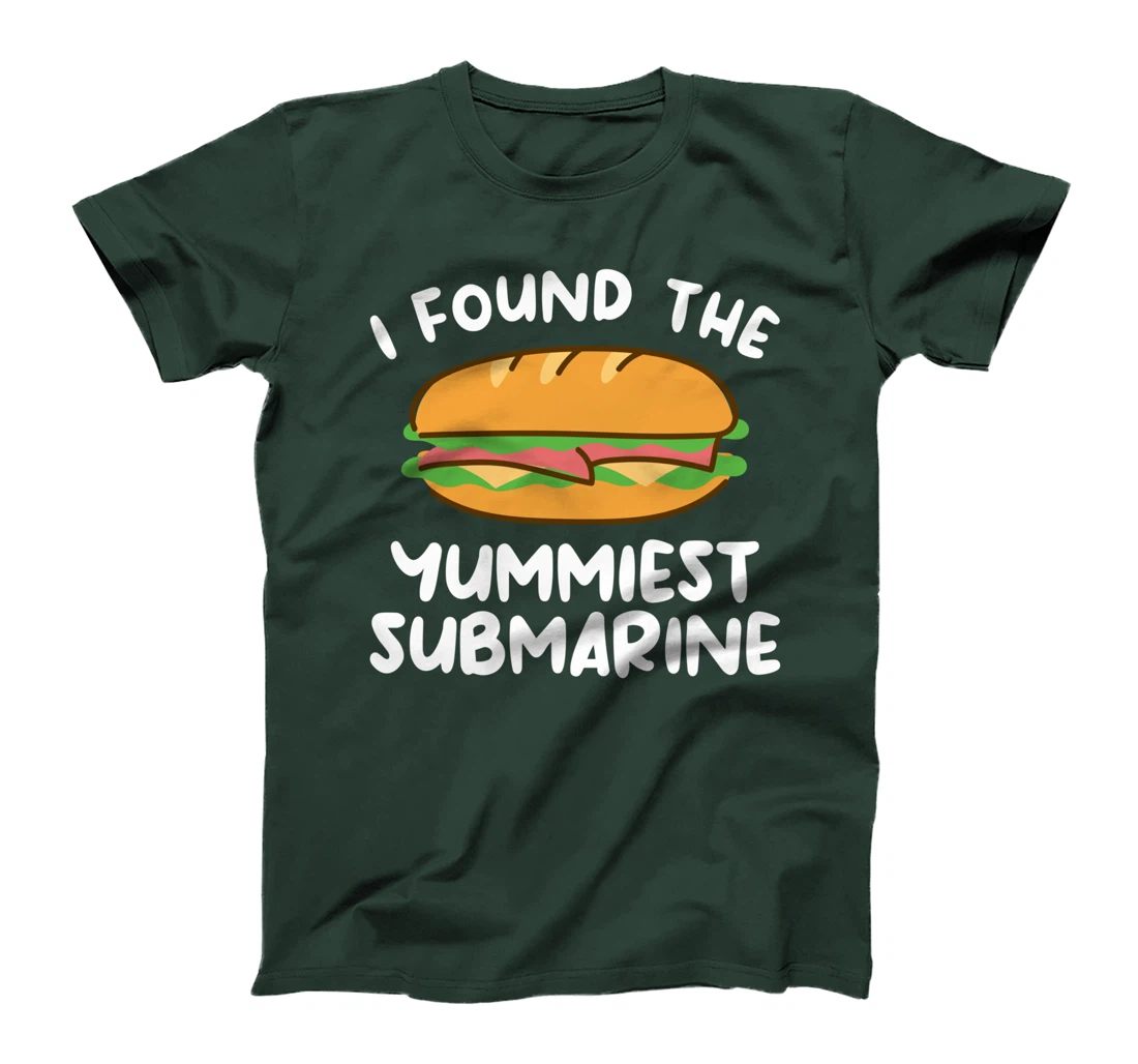 I Found The Yummiest Submarine Military Navy Submariner T-Shirt