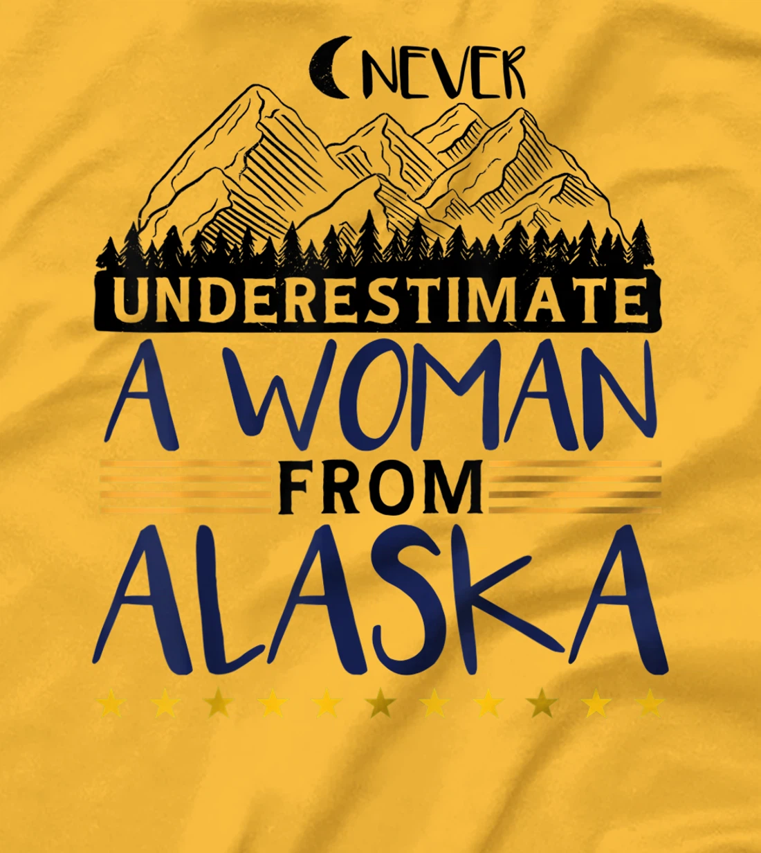 Never Underestimate A Women From Alaska | Alaskan Women T-Shirt, Kid T-Shirt and Women T-Shirt