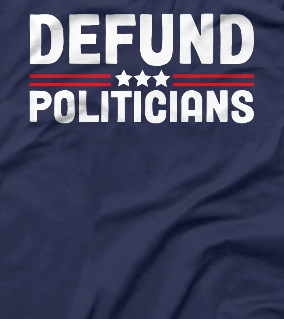 Patriotically Politics Libertarian Defund Politicians T-Shirt, Women T-Shirt