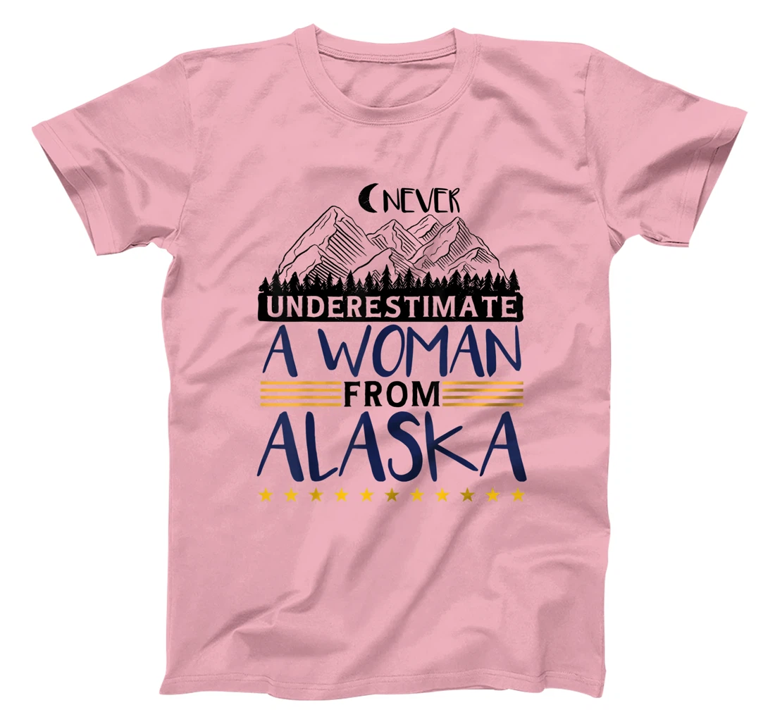 Never Underestimate A Women From Alaska | Alaskan Women T-Shirt, Kid T-Shirt and Women T-Shirt