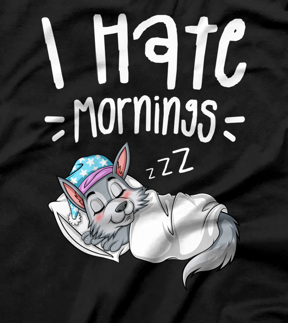 I Hate Mornings Sarcastic Sayings Sleeping Wolf T-Shirt