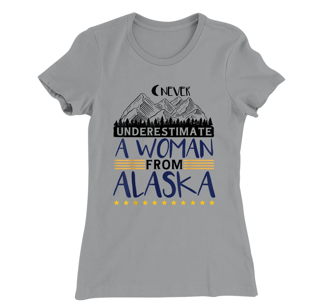 Never Underestimate A Women From Alaska | Alaskan Women T-Shirt, Kid T-Shirt and Women T-Shirt