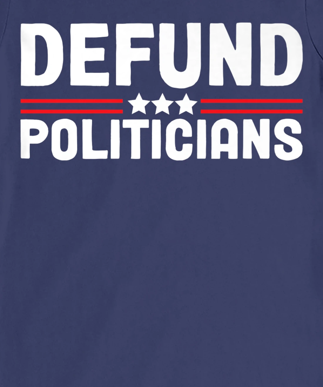 Patriotically Politics Libertarian Defund Politicians T-Shirt, Women T-Shirt