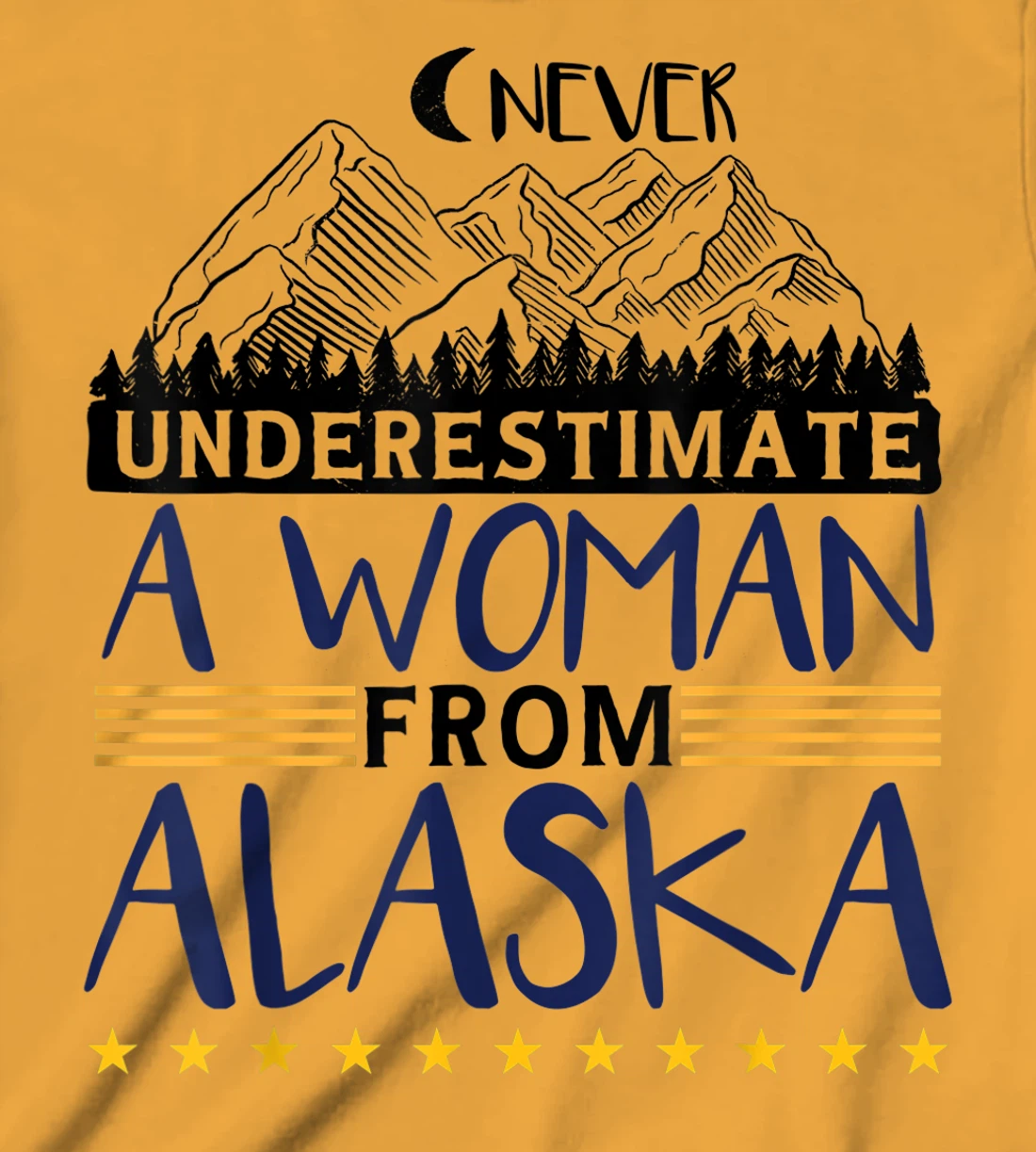 Never Underestimate A Women From Alaska | Alaskan Women T-Shirt, Kid T-Shirt and Women T-Shirt
