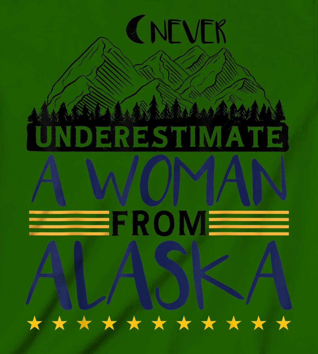 Never Underestimate A Women From Alaska | Alaskan Women T-Shirt, Kid T-Shirt and Women T-Shirt
