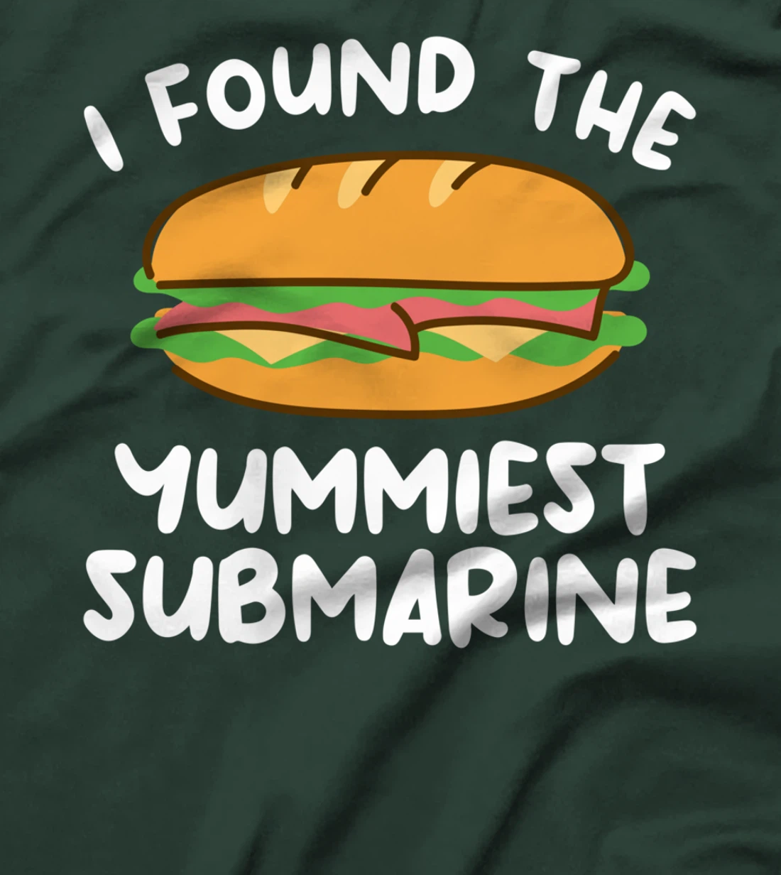 I Found The Yummiest Submarine Military Navy Submariner T-Shirt