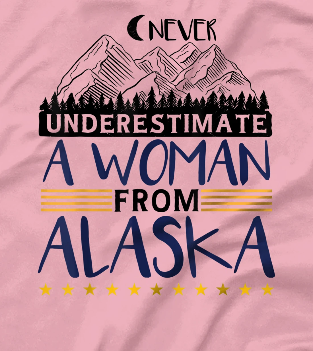 Never Underestimate A Women From Alaska | Alaskan Women T-Shirt, Kid T-Shirt and Women T-Shirt