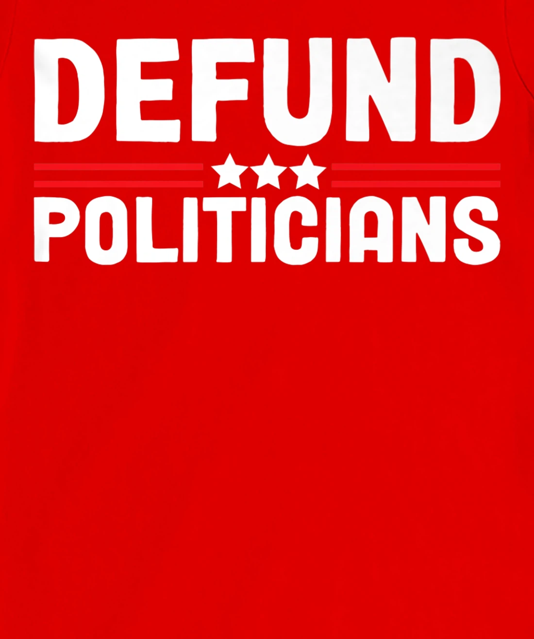Patriotically Politics Libertarian Defund Politicians T-Shirt, Women T-Shirt