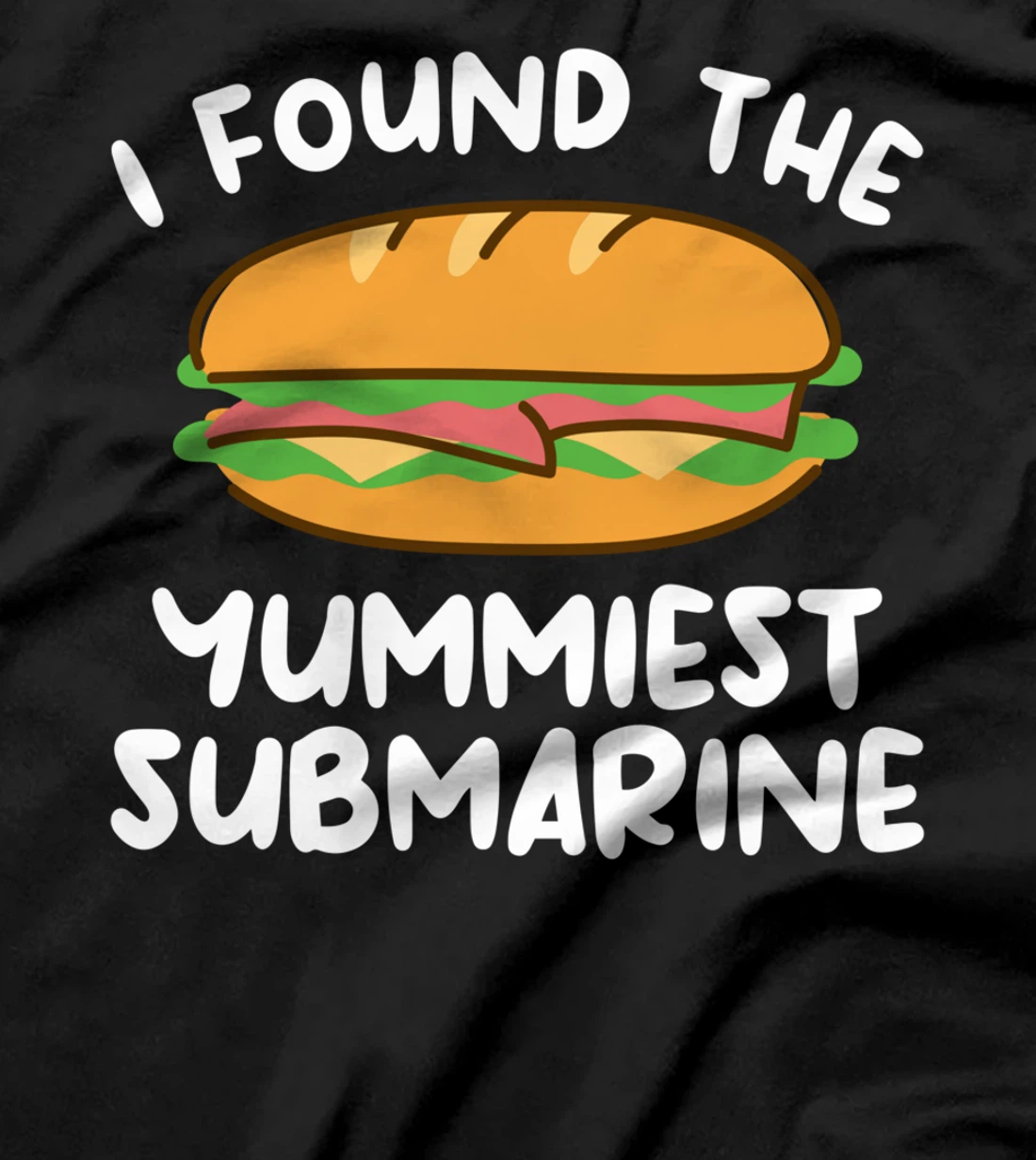 I Found The Yummiest Submarine Military Navy Submariner T-Shirt