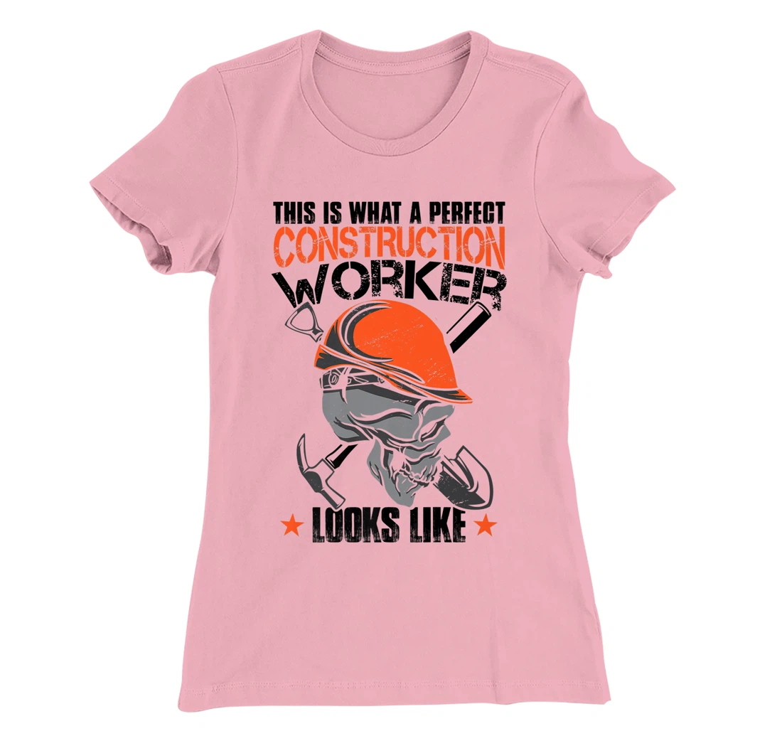 House Construction Worker Quote Funny T-Shirt, Kid T-Shirt and Women T-Shirt