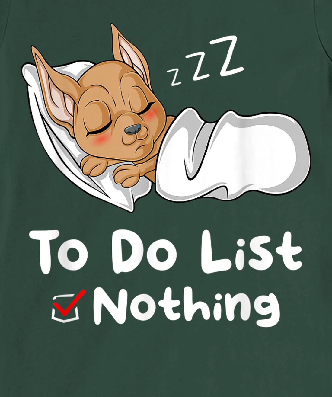 To Do List Nothing Sarcastic Sayings Sleeping Chihuahua T-Shirt, Women T-Shirt