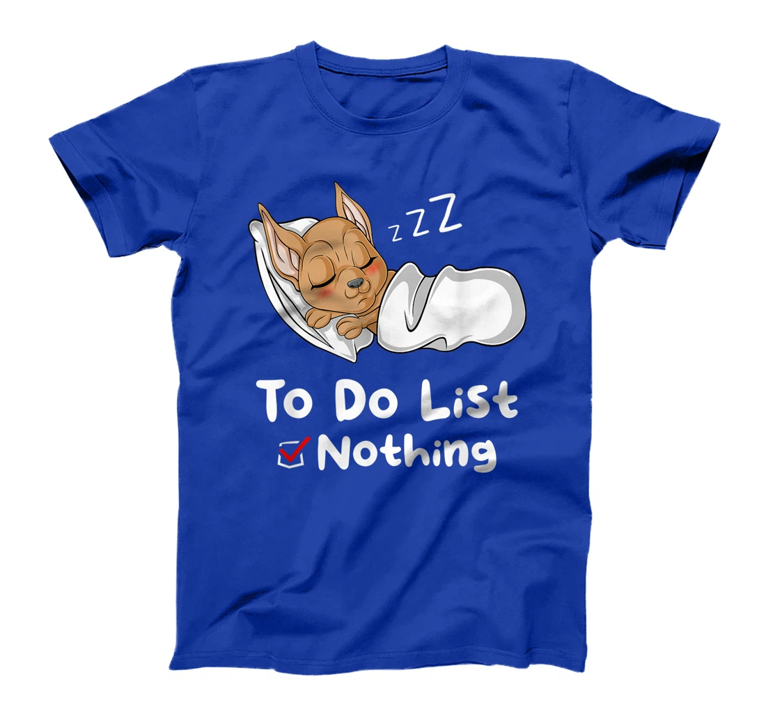 To Do List Nothing Sarcastic Sayings Sleeping Chihuahua T-Shirt, Women T-Shirt
