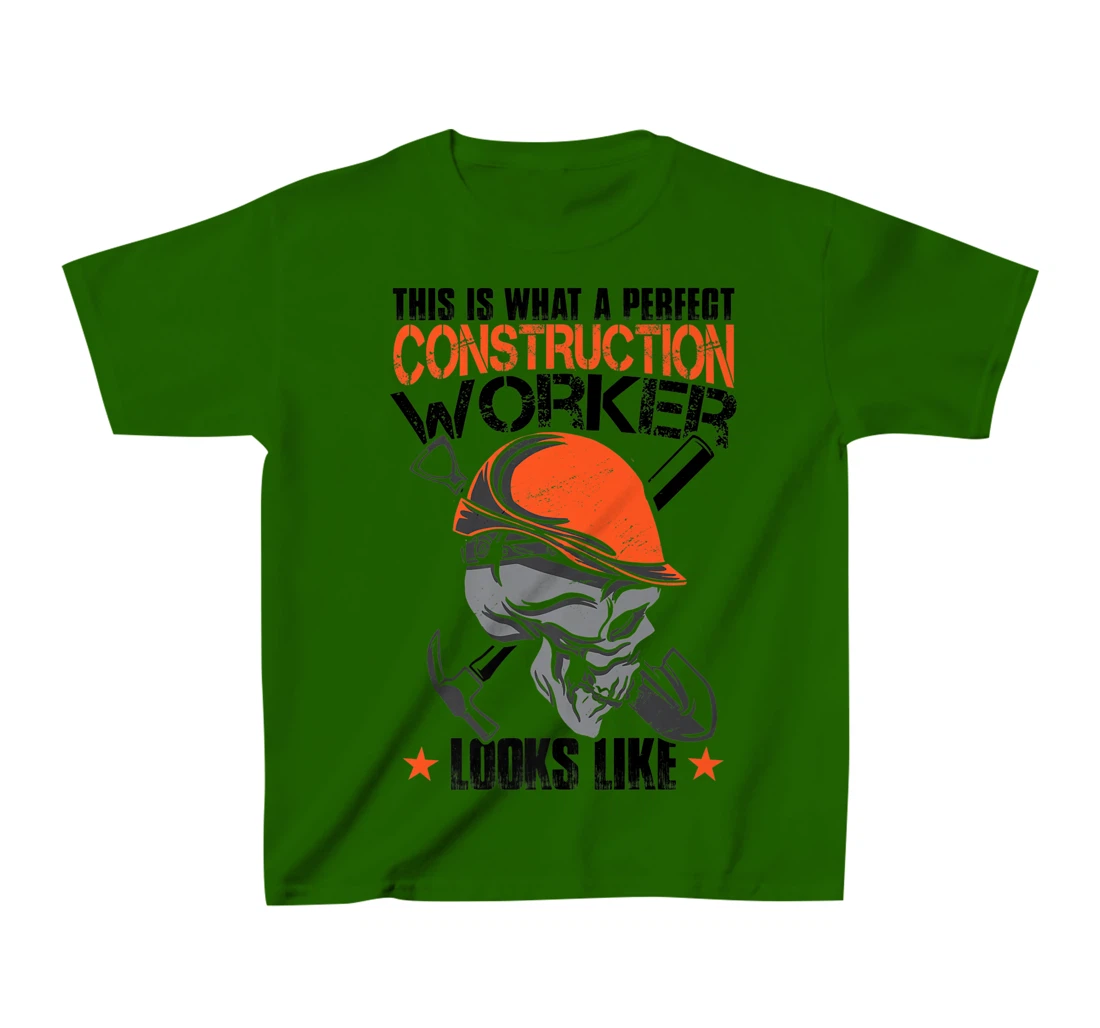House Construction Worker Quote Funny T-Shirt, Kid T-Shirt and Women T-Shirt