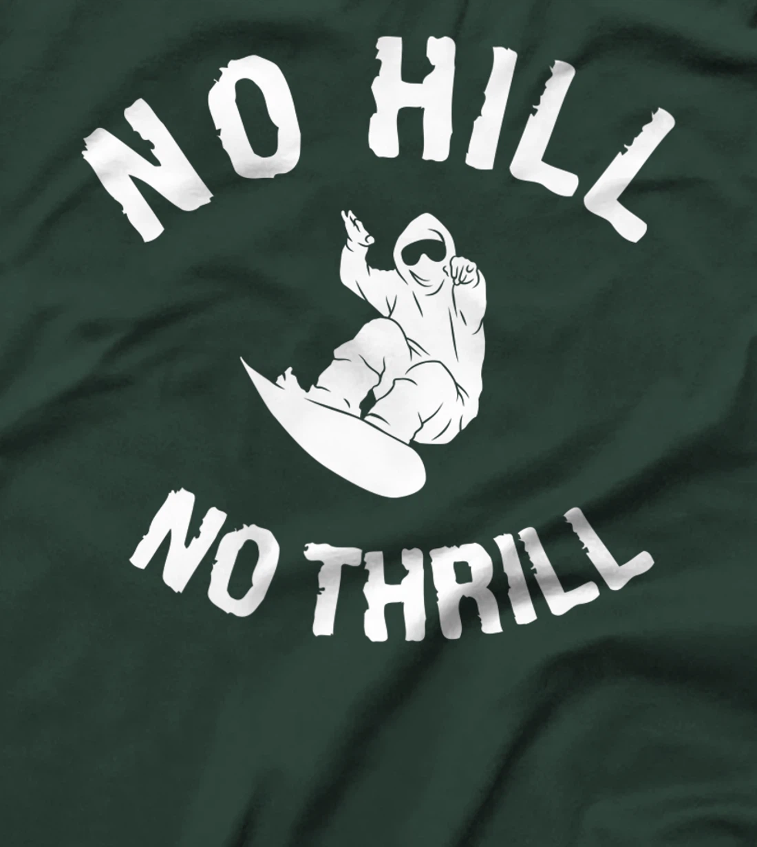 No Hill No Thrill Snowboarding Snowboard Snowboarder T-Shirt, Women T-Shirt