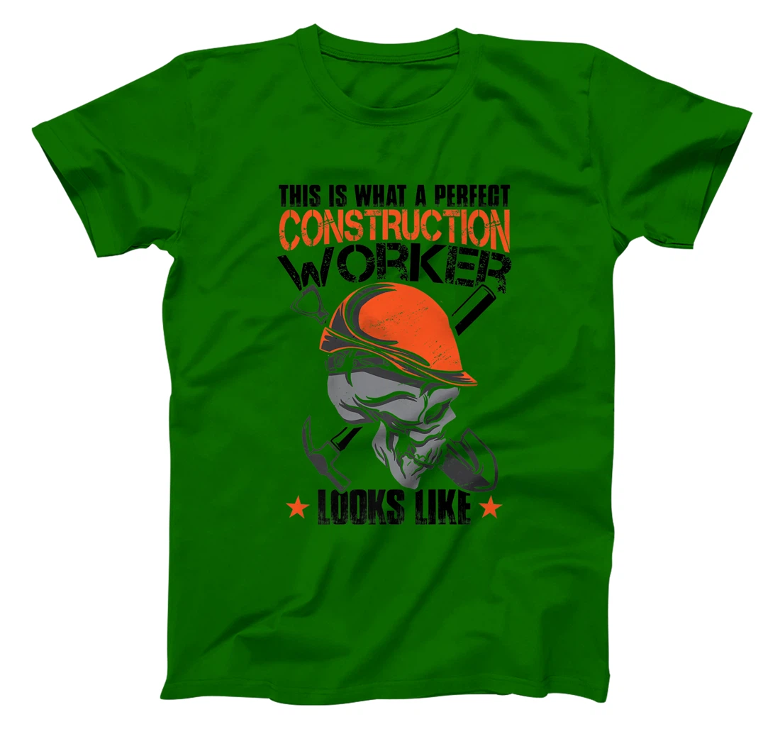 House Construction Worker Quote Funny T-Shirt, Kid T-Shirt and Women T-Shirt