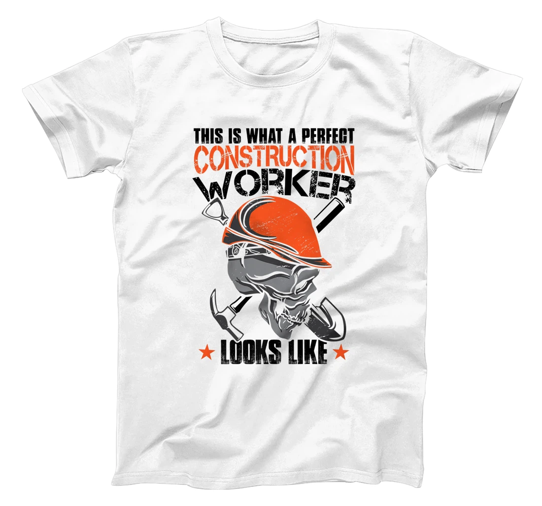 House Construction Worker Quote Funny T-Shirt, Kid T-Shirt and Women T-Shirt