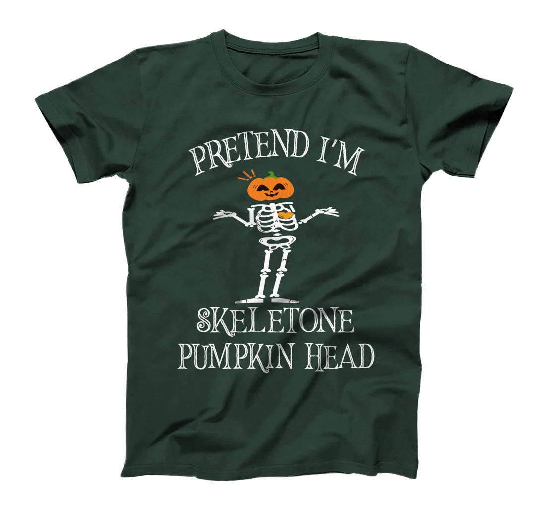 pretend i am skeleton pumpkin head - Funny Skeleton Pumpkin T-Shirt