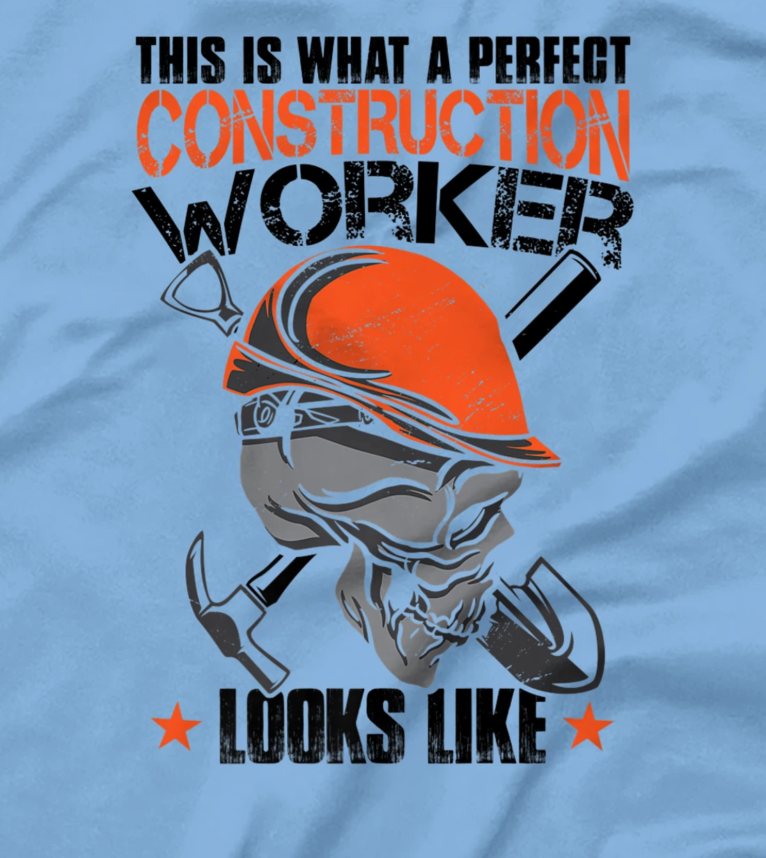 House Construction Worker Quote Funny T-Shirt, Kid T-Shirt and Women T-Shirt