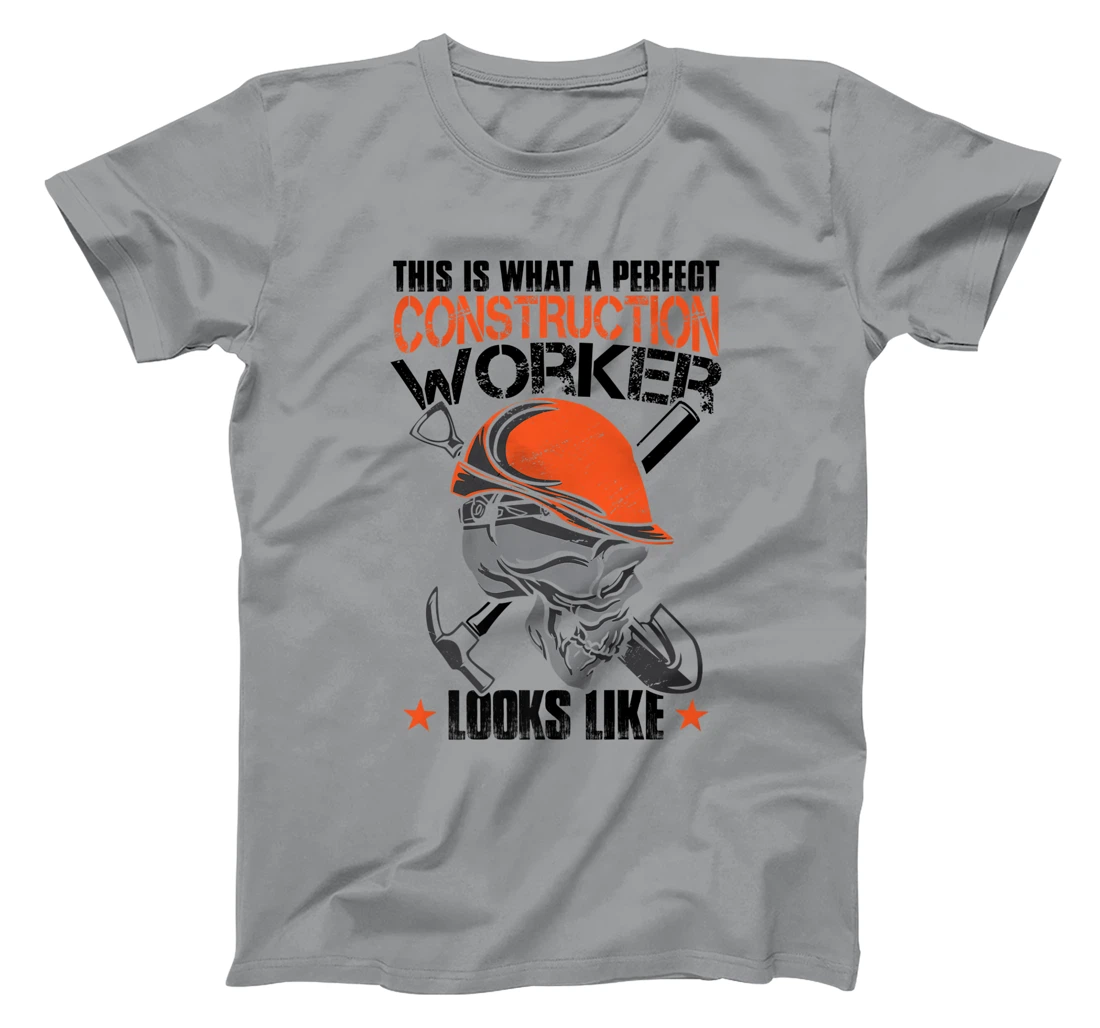 House Construction Worker Quote Funny T-Shirt, Kid T-Shirt and Women T-Shirt