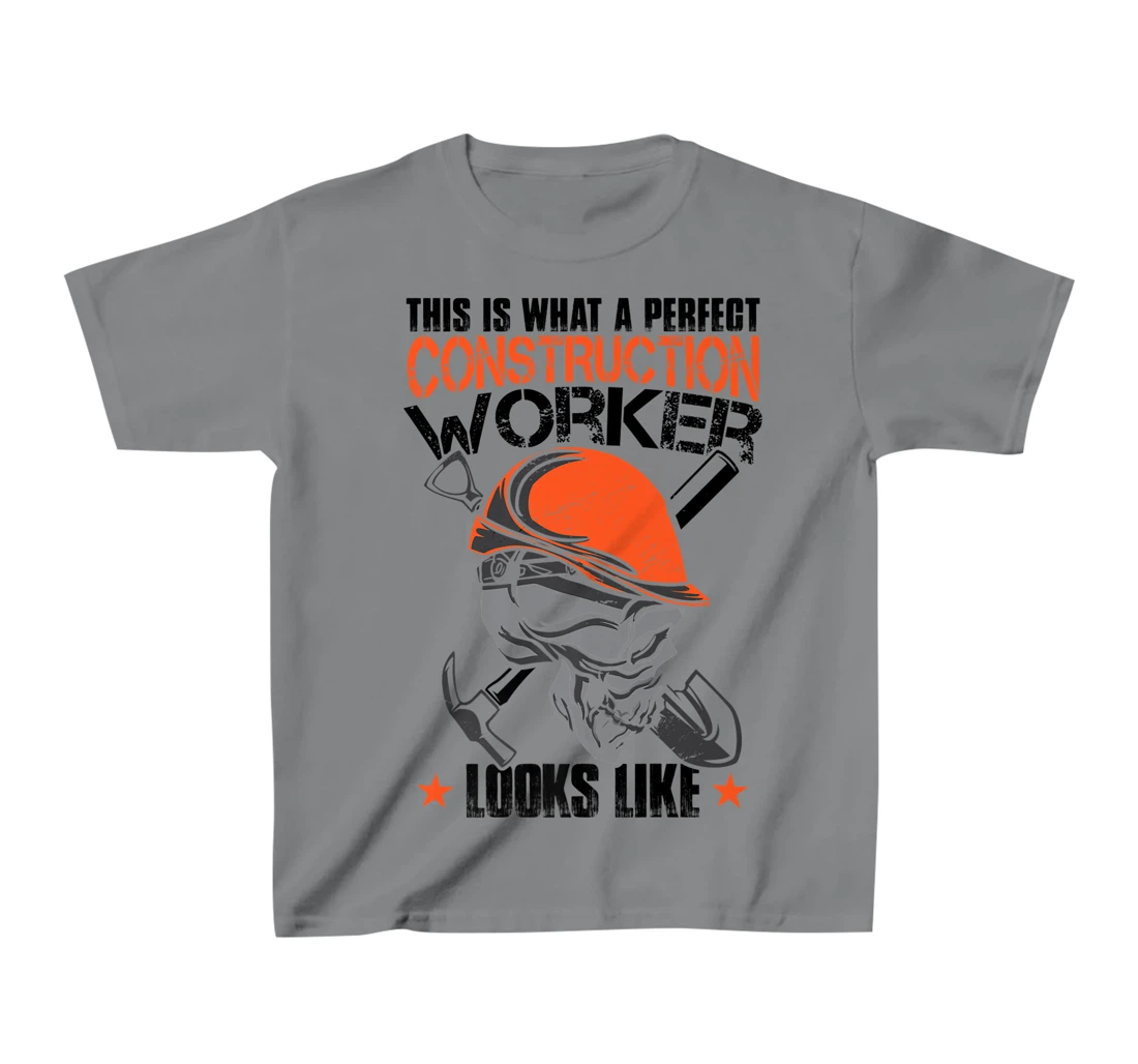 House Construction Worker Quote Funny T-Shirt, Kid T-Shirt and Women T-Shirt