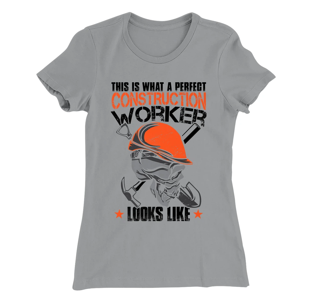 House Construction Worker Quote Funny T-Shirt, Kid T-Shirt and Women T-Shirt