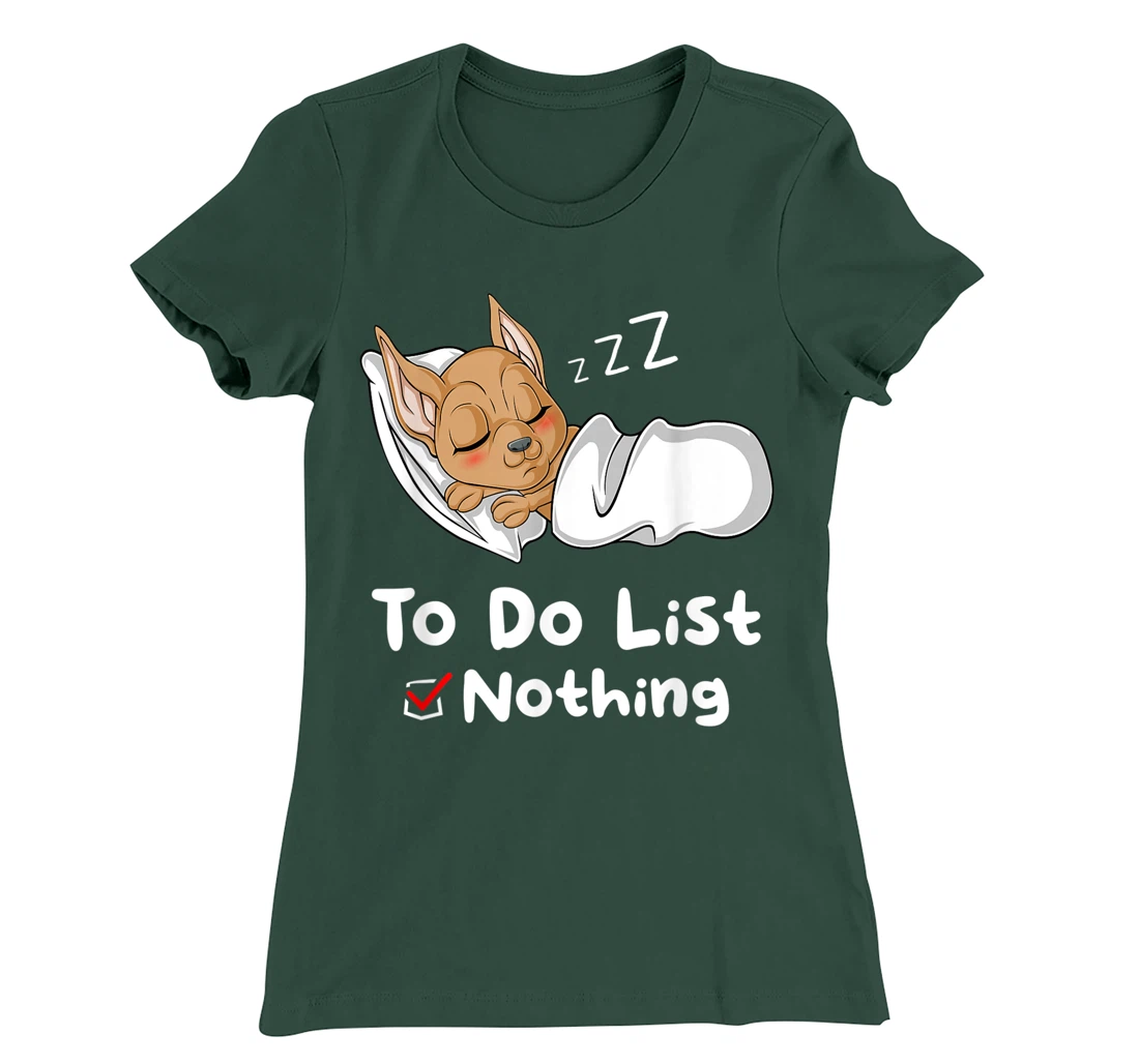 To Do List Nothing Sarcastic Sayings Sleeping Chihuahua T-Shirt, Women T-Shirt