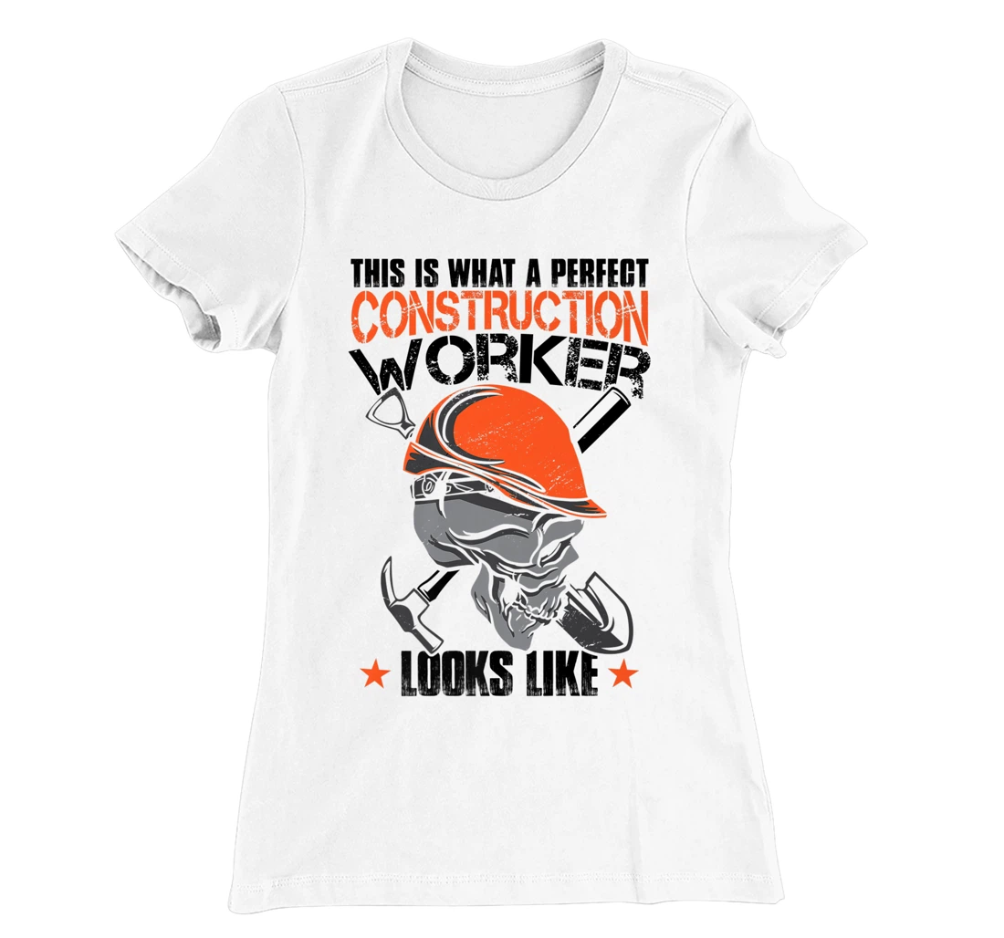 House Construction Worker Quote Funny T-Shirt, Kid T-Shirt and Women T-Shirt