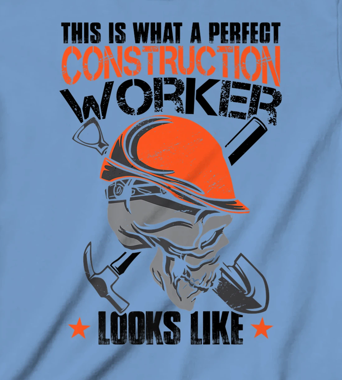 House Construction Worker Quote Funny T-Shirt, Kid T-Shirt and Women T-Shirt