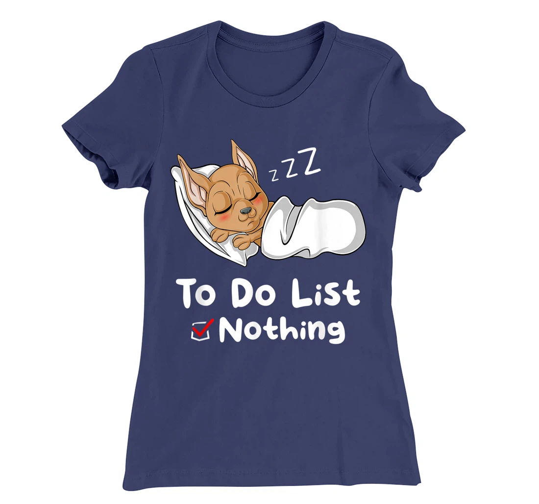 To Do List Nothing Sarcastic Sayings Sleeping Chihuahua T-Shirt, Women T-Shirt