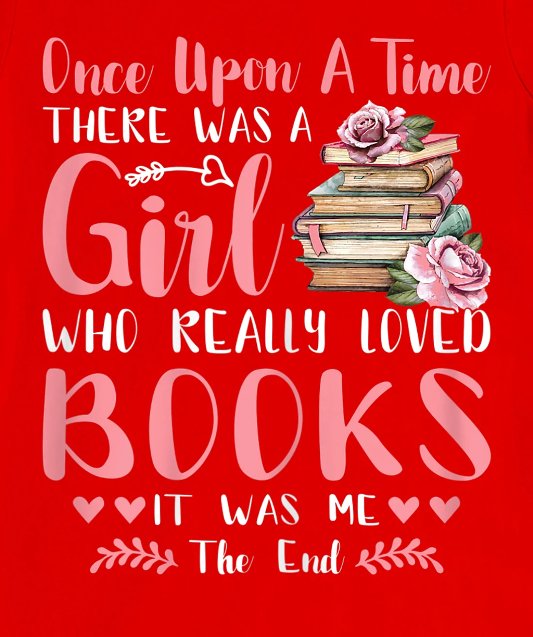 There Was A Girl Who Loved Books Reading Lover Girls Women T-Shirt, Women T-Shirt