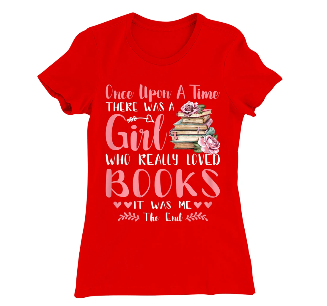 There Was A Girl Who Loved Books Reading Lover Girls Women T-Shirt, Women T-Shirt