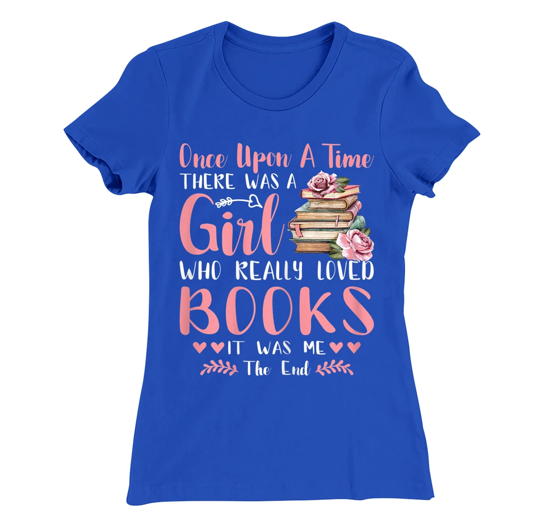 There Was A Girl Who Loved Books Reading Lover Girls Women T-Shirt, Women T-Shirt