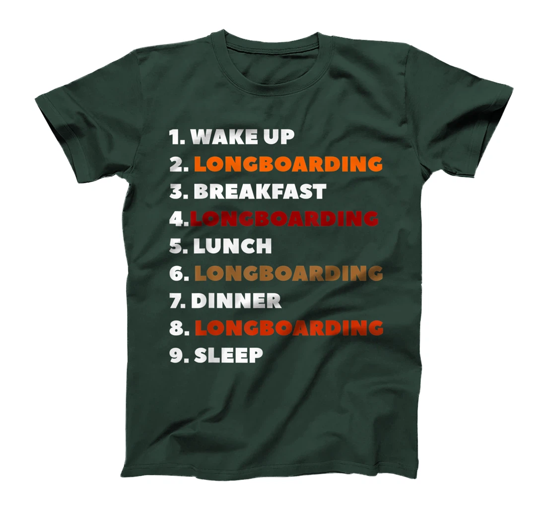 Wake Up Longboarding Longboard Longboarder T-Shirt, Women T-Shirt