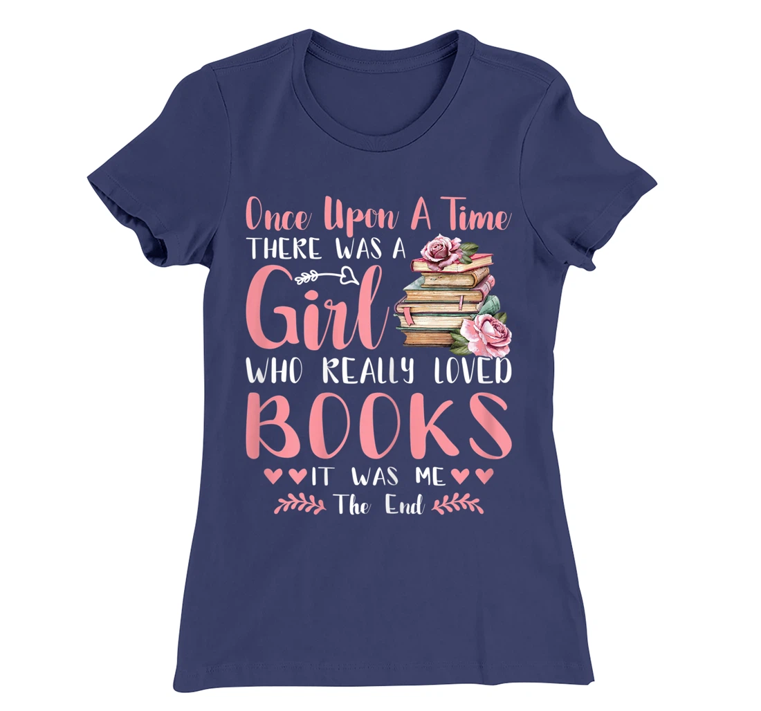 There Was A Girl Who Loved Books Reading Lover Girls Women T-Shirt, Women T-Shirt