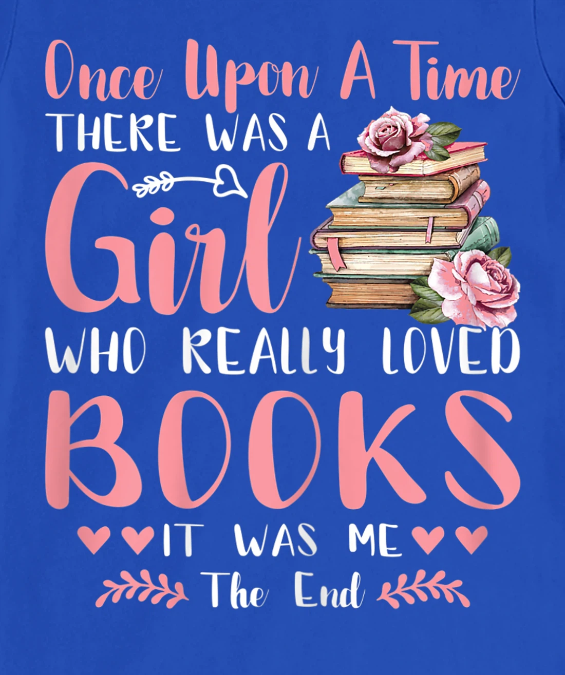 There Was A Girl Who Loved Books Reading Lover Girls Women T-Shirt, Women T-Shirt