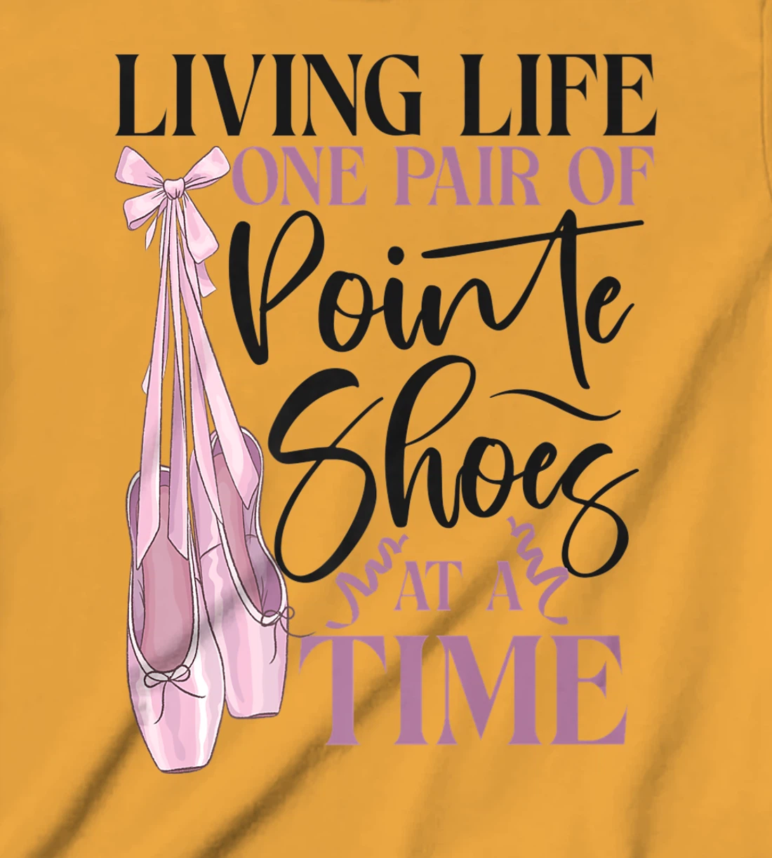 Womens Ballet Dancer Dance Girl Ballerina Pointe Shoe Living Life T-Shirt, Kid T-Shirt and Women T-Shirt
