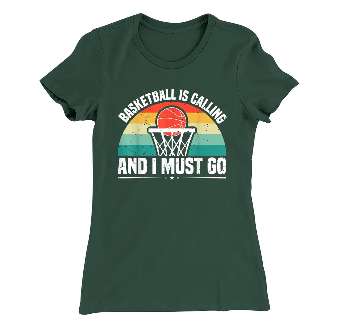 Basketball Is Calling And I Must Go T-Shirt, Women T-Shirt
