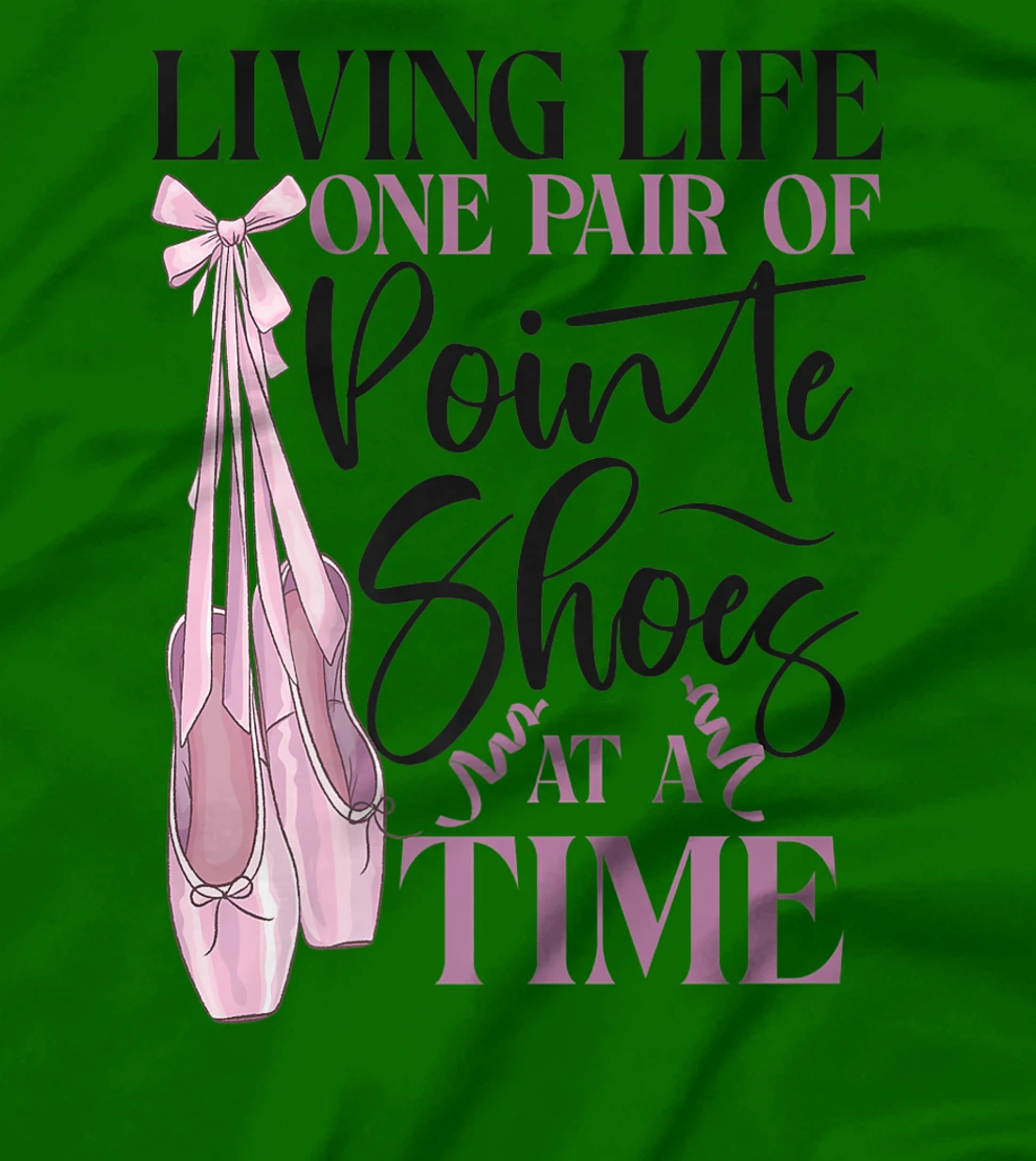 Womens Ballet Dancer Dance Girl Ballerina Pointe Shoe Living Life T-Shirt, Kid T-Shirt and Women T-Shirt