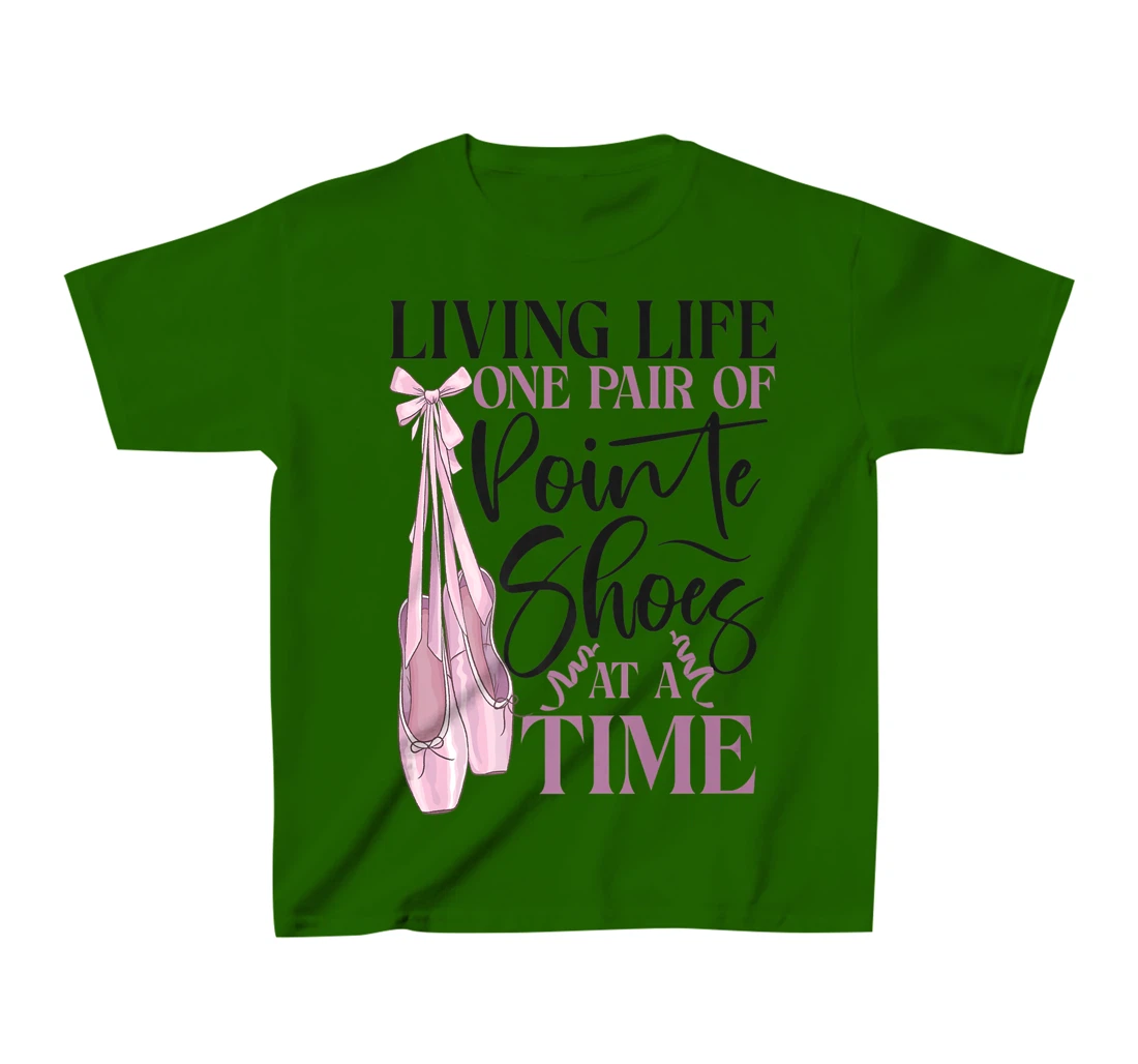 Womens Ballet Dancer Dance Girl Ballerina Pointe Shoe Living Life T-Shirt, Kid T-Shirt and Women T-Shirt