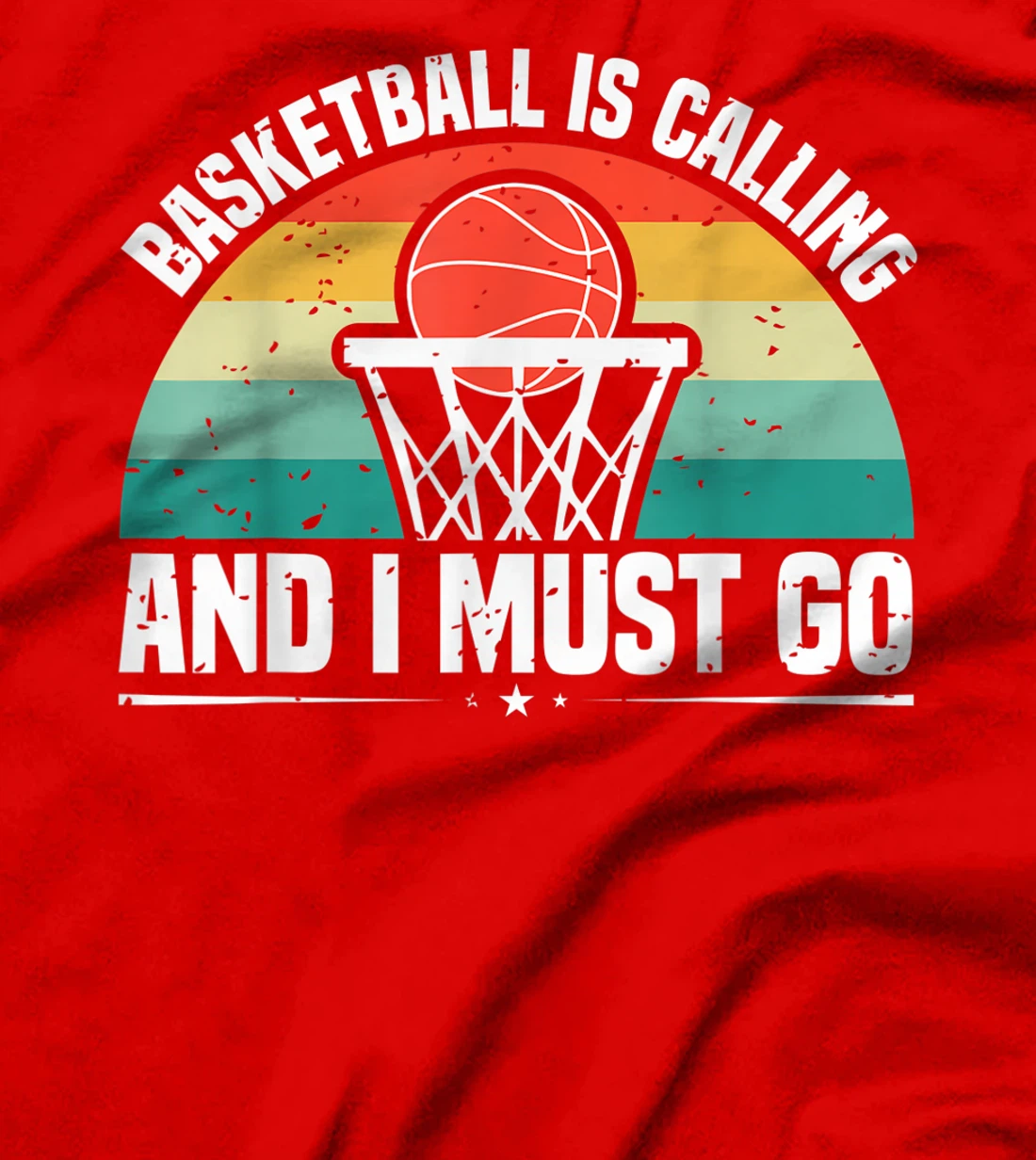 Basketball Is Calling And I Must Go T-Shirt, Women T-Shirt