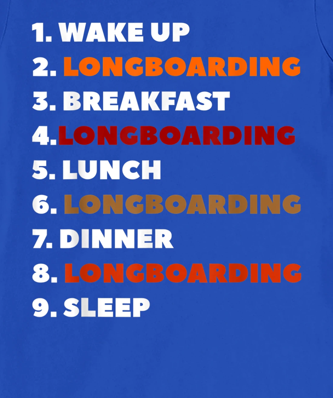 Wake Up Longboarding Longboard Longboarder T-Shirt, Women T-Shirt