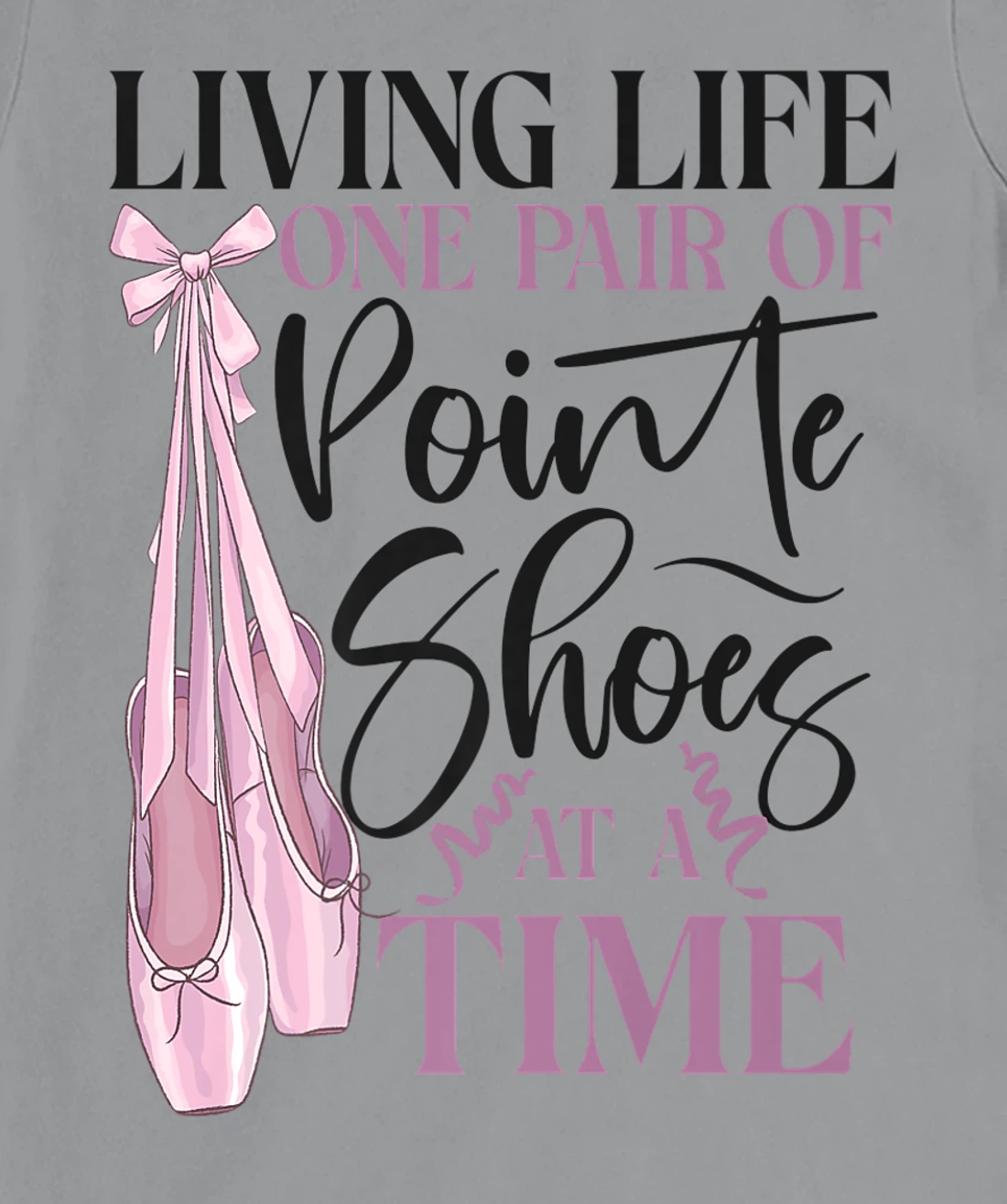 Womens Ballet Dancer Dance Girl Ballerina Pointe Shoe Living Life T-Shirt, Kid T-Shirt and Women T-Shirt