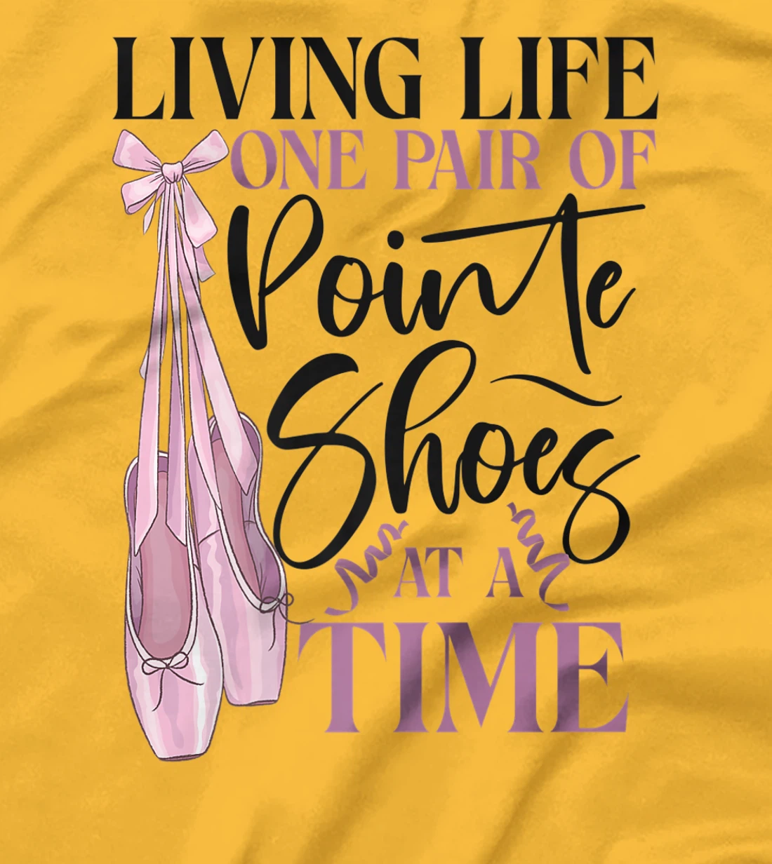Womens Ballet Dancer Dance Girl Ballerina Pointe Shoe Living Life T-Shirt, Kid T-Shirt and Women T-Shirt